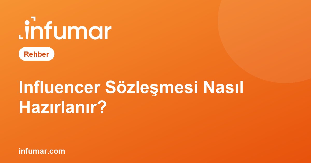 Influencer Sözleşmesi Nasıl Hazırlanır?